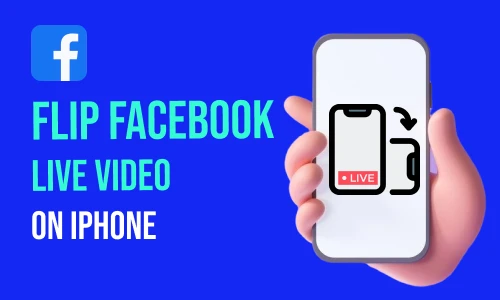 How to Flip Facebook Live Video on iPhone